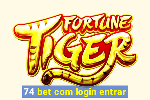 74 bet com login entrar